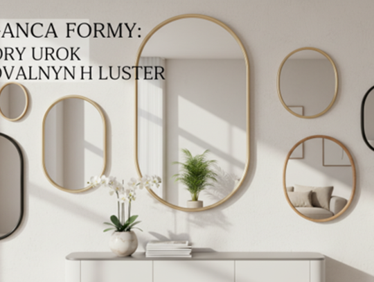 Elegancja Formy: Odkryj Urok Półowalnych Luster