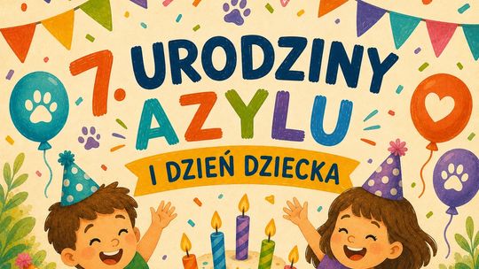 7. urodziny Azylu & Dzień Dziecka w schronisku - impreza charytatywna
