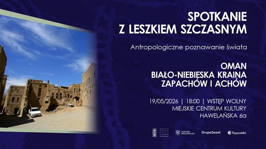 Antropologiczne poznawanie świata - spotkanie z Leszkiem Szczasnym