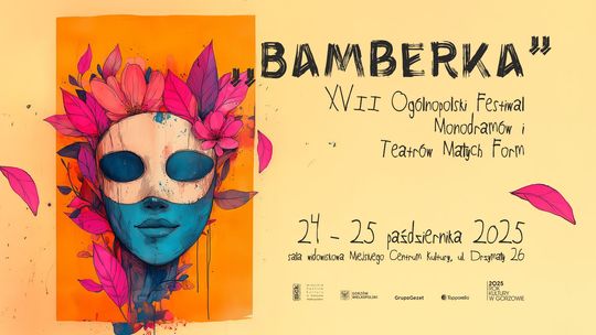 Bamberka - XVII Ogólnopolski Festiwal Monodramów i Teatrów Małych Form Bamberka - XVII Ogólnopolski Festiwal Monodramów i Teatrów Małych Form