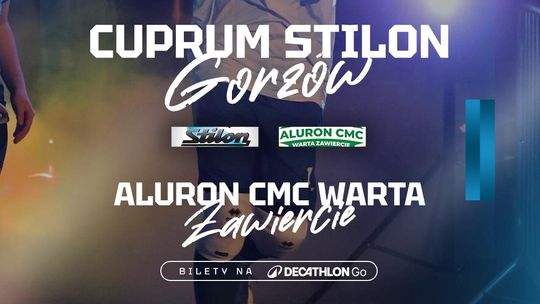 Cuprum Stilon Gorzów - Aluron CMC Warta Zawiercie