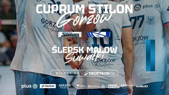 Cuprum Stilon Gorzów - Ślepsk Malow Suwałki