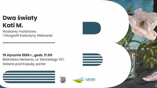 Dwa światy Kati M. – wernisaż wystawy malarstwa i fotografii Katarzyny Mielcarek