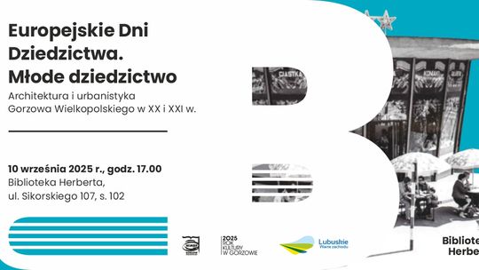 Europejskie Dni Dziedzictwa. Młode dziedzictwo – architektura i urbanistyka Gorzowa Wielkopolskiego