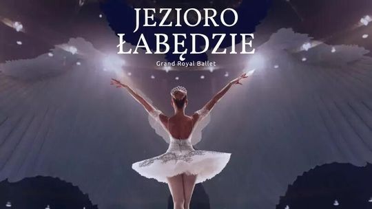 Grand Royal Ballet - Jezioro Łabędzie