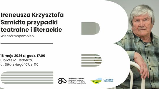Ireneusza Krzysztofa Szmidta przypadki teatralne i literackie – wieczór wspomnień