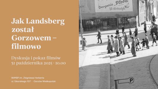 Jak Landsberg został Gorzowem - filmowo