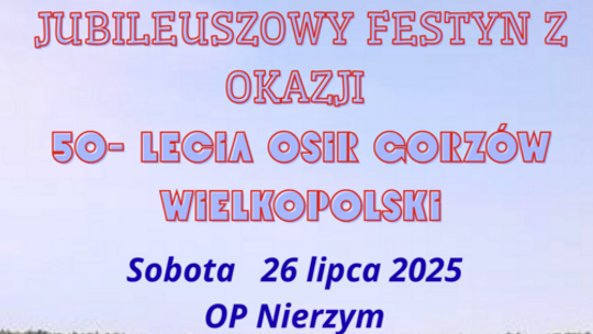 Jubileuszowy Festyn z okazji 50. lecia OSiR Gorzów