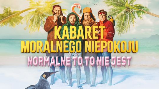 Kabaret Moralnego Niepokoju - Normalne to to nie jest