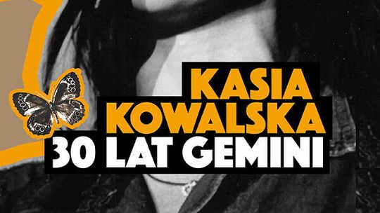 Kasia Kowalska - 30 lat Gemini