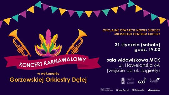 Koncert karnawałowy Gorzowskiej Orkiestry Dętej - Oficjalne otwarcie nowej siedziby MCK