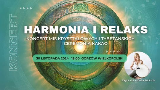 Koncert mis kryształowych i tybetańskich - Harmonia i relaks