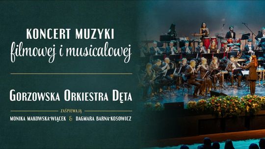 Koncert Muzyki Filmowej i Musicalowej Gorzowskiej Orkiestry Dętej