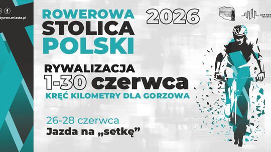 Kręć kilometry dla Gorzowa - Rowerowa Stolica Polski