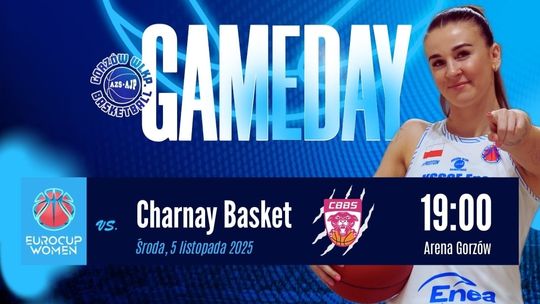 KSSSE Enea AJP Gorzów - Charnay Basket KSSSE Enea AJP Gorzów - Charnay Basket