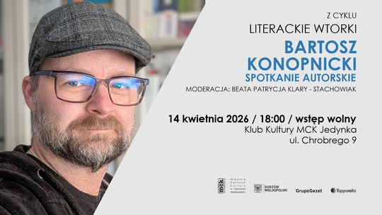 Literackie wtorki - Spotkanie z Bartoszem Konopnickim