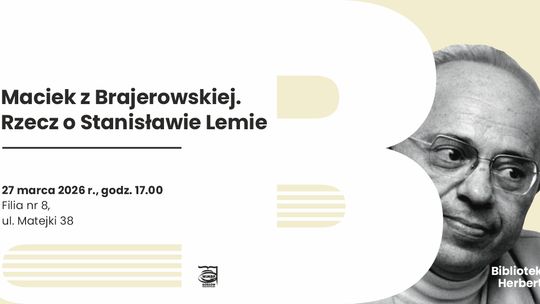 Maciek z Brajerowskiej. Rzecz o Stanisławie Lemie – spotkanie literackie