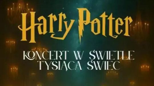 Magic of Harry Potter - Koncert w świetle tysiąca świec Magic of Harry Potter - Koncert w świetle tysiąca świec