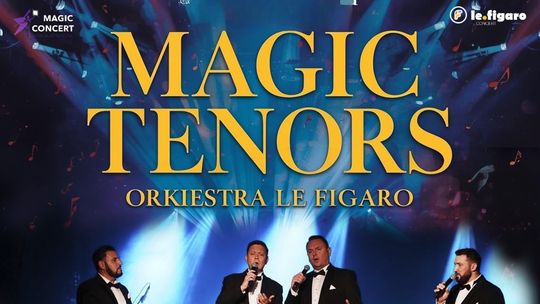 Magic Tenors i Orkiestra Le Figaro – nowy program, nowe emocje