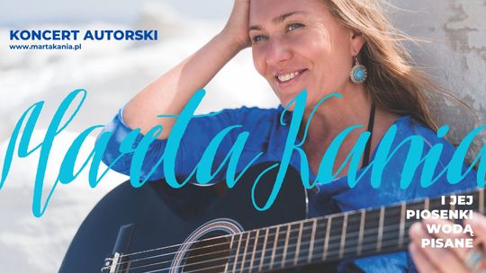 Marta Kania - Piosenki Wodą Pisane