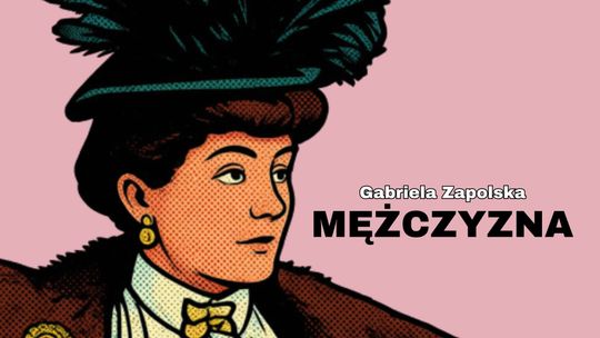 Mężczyzna - spektakl Gabrieli Zapolskiej