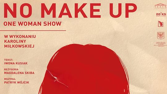 NO MAKE UP - One Woman Show w wykonaniu Karoliny Miłkowskiej