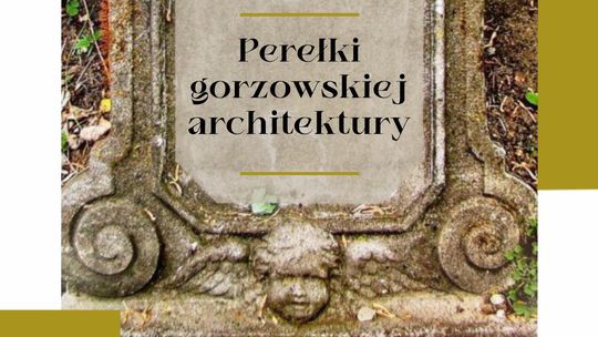 Perełki gorzowskiej architektury - wystawa fotograficzna MDK i UTW