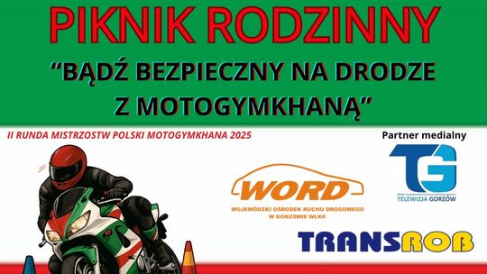 Piknik rodzinny z Motogymkhaną - Bądź bezpieczny na drodze Piknik rodzinny z Motogymkhaną - Bądź bezpieczny na drodze