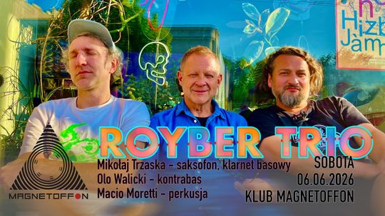 Royber Trio - Macio Moretti & Mikołaj Trzaska & Olo Walicki