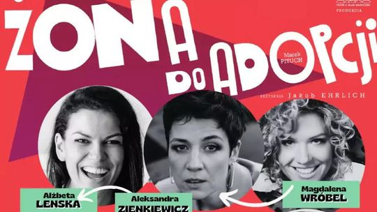 Spektakl Żona do adopcji Spektakl Żona do adopcji