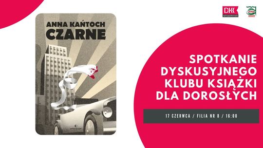 Spotkanie Dyskusyjnego Klubu Książki dla dorosłych Spotkanie Dyskusyjnego Klubu Książki dla dorosłych