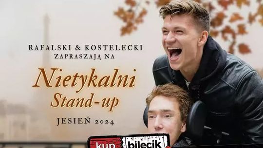 Stand-up trasa Nietykalni - Kuba Rafalski i Roman Kostelecki