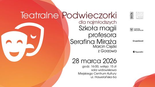 Teatralne Podwieczorki dla najmłodszych - Szkoła magii profesora Serafina Miraża