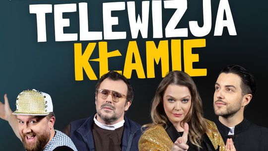 Telewizja kłamie - spektakl komediowy