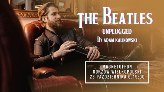 The Beatles Unplugged by Adam Kalinowski The Beatles Unplugged by Adam Kalinowski