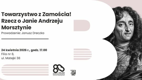 Towarzystwo z Zamościa. Rzecz o Janie Andrzeju Morsztynie – spotkanie literackie