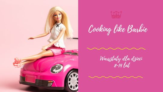 Warsztaty kulinarne w stylu Barbie