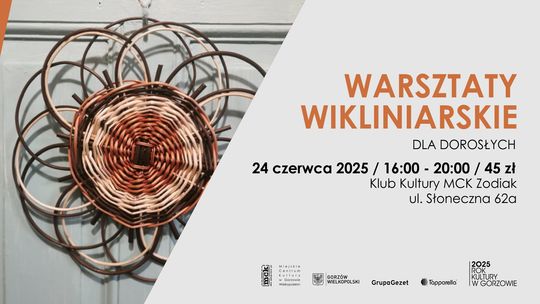 Warsztaty wikliniarskie dla dorosłych Warsztaty wikliniarskie dla dorosłych