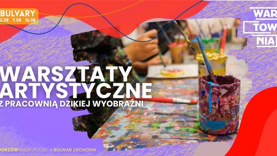 Wartownia-Bulvary - warsztaty artystyczne z Pracownią Dzikiej Wyobraźni Wartownia-Bulvary - warsztaty artystyczne z Pracownią Dzikiej Wyobraźni