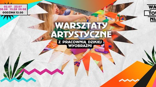 Wartownia | Warsztaty artystyczne z Pracownią Dzikiej Wyobraźni