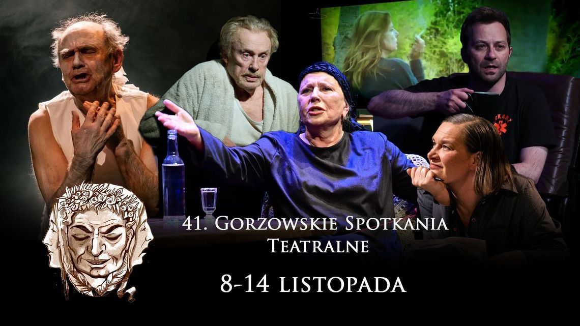 41. Gorzowskie Spotkania Teatralne 41. Gorzowskie Spotkania Teatralne