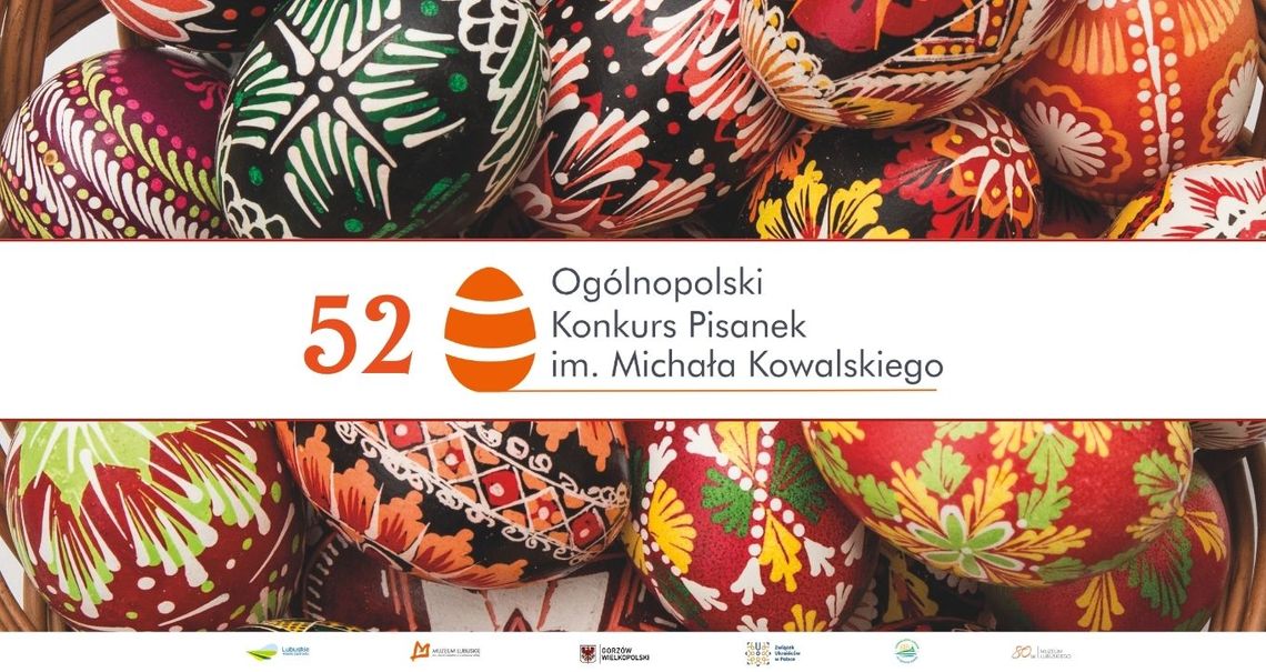 52. Ogólnopolski Konkurs Pisanek im. Michała Kowalskiego 52. Ogólnopolski Konkurs Pisanek im. Michała Kowalskiego