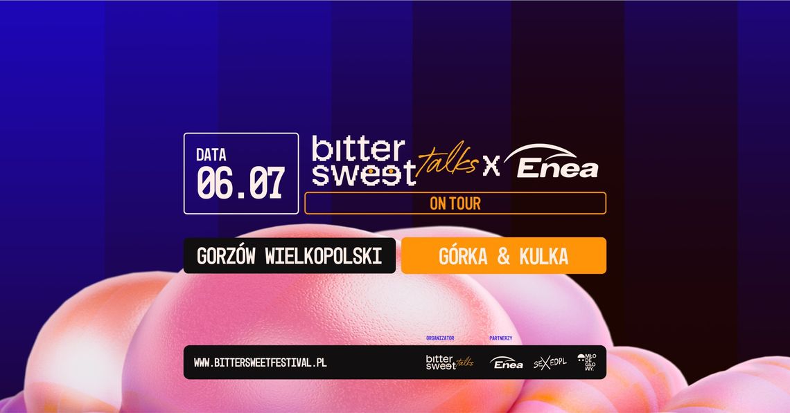 BitterSweet Talks x Enea on Tour BitterSweet Talks x Enea on Tour