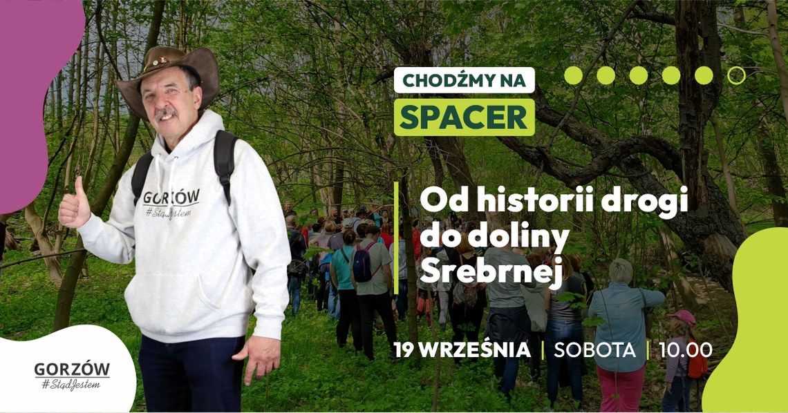 ChodźMY na spacer - Od historii drogi do doliny Srebrnej ChodźMY na spacer - Od historii drogi do doliny Srebrnej