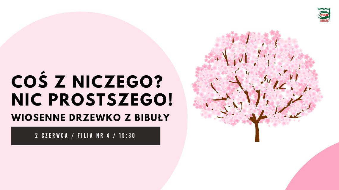 Coś z niczego? Nic prostszego. Wiosenne drzewko z bibuły – warsztaty twórcze dla dzieci Coś z niczego? Nic prostszego. Wiosenne drzewko z bibuły – warsztaty twórcze dla dzieci
