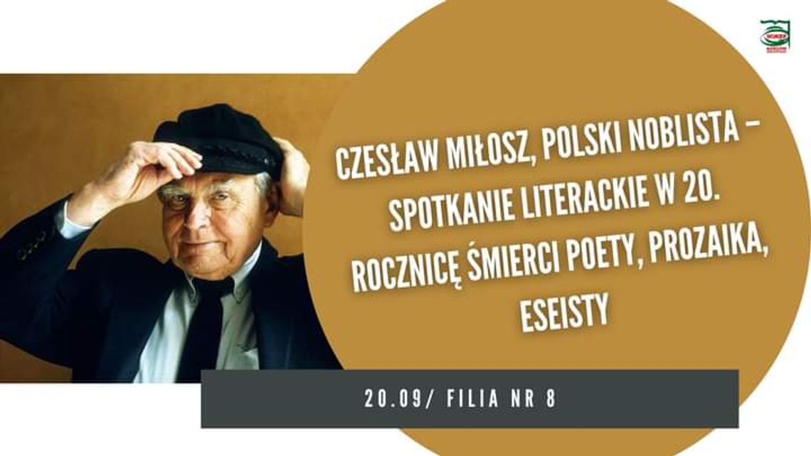 Czesław Miłosz polski noblista – spotkanie literackie w 20. rocznicę śmierci