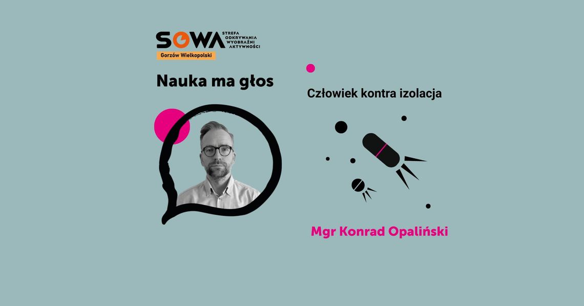 Człowiek kontra izolacja - spotkanie z Konradem Opalińskim