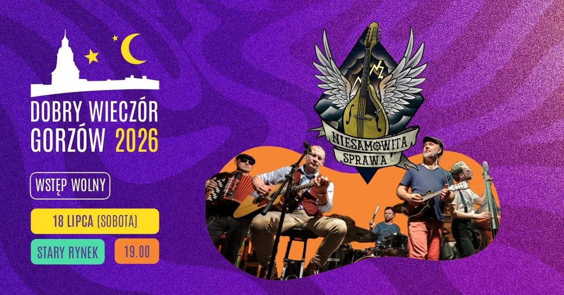 Dobry Wieczór Gorzów - Niesamowita Sprawa Dobry Wieczór Gorzów - Niesamowita Sprawa