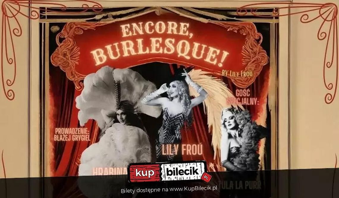 Encore, Burlesque! Encore, Burlesque!