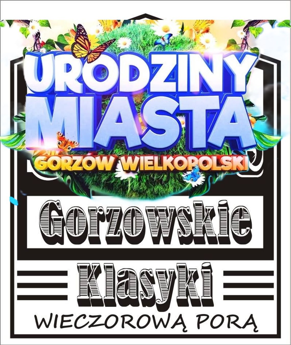Gorzowskie Klasyki Wieczorową Porą - Urodziny Miasta Gorzowskie Klasyki Wieczorową Porą - Urodziny Miasta